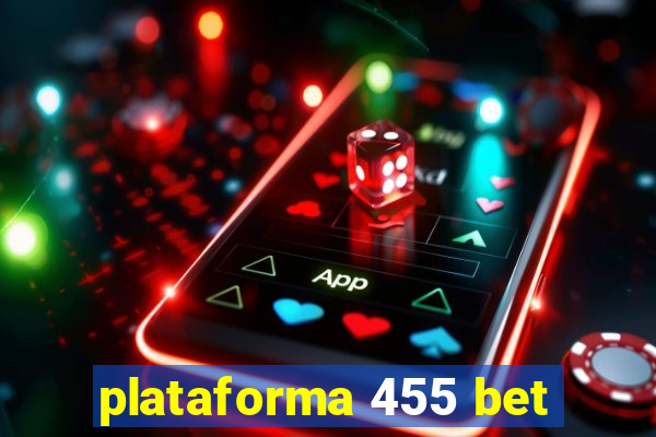 plataforma 455 bet